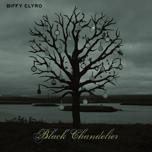 Black Chandelier - Biffy Clyro