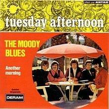 Tuesday Afternoon (Forever Afternoon) - The Moody Blues