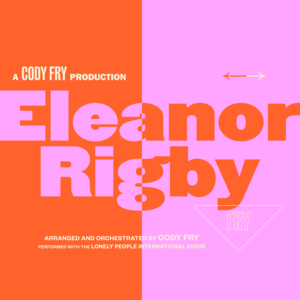 Eleanor Rigby - Cody Fry