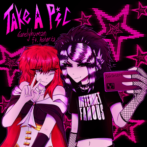 Take A Pic - 6arelyhuman (Ft. ​asteria)