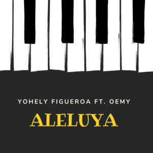 Aleluya - Yohely Figueroa (Ft. OEMY)