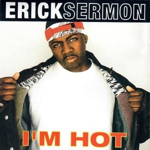 I’m Hot - Erick Sermon