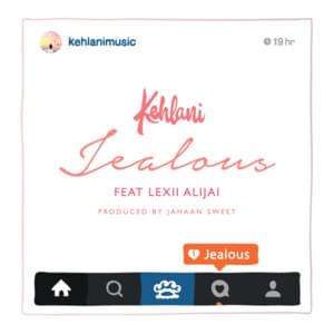 Jealous - Kehlani (Ft. Lexii Alijai)