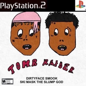 TOMB RAIDER! - DirtyFaceSmook (Ft. Ski Mask the Slump God)