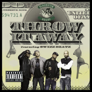 Throw It Away - Slaughterhouse (Ft. Swizz Beatz)