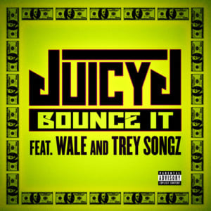 Bounce It - Juicy J (Ft. Trey Songz & Wale)