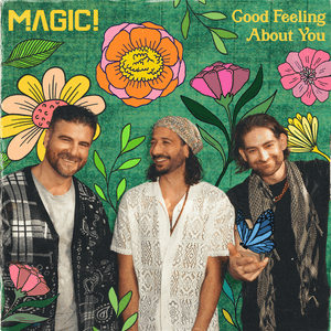 Good Feeling About You - MAGIC!