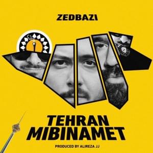 Tehran Mibinamet - ZedBazi (Ft. Alireza JJ, Mehrad Hidden, Saman Wilson, Sijal & Sohrab MJ)