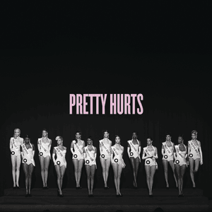 Pretty Hurts - Beyoncé (Ft. Sia)