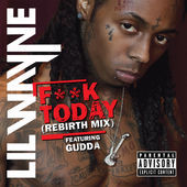 Fuck Today - Lil Wayne (Ft. Gudda Gudda)