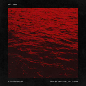 Blood in the Water - Witt Lowry