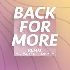 Back For More (Remix) - Justine Skye (Ft. Jay Park (박재범))