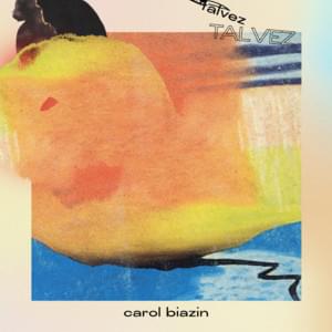 Talvez - Carol Biazin