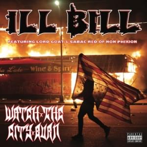 Watch the City Burn - ILL BILL (Ft. Goretex & Sabac)