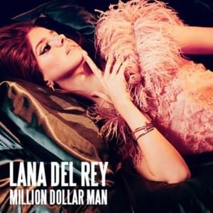 Million Dollar Man (Live Version) - Lana Del Rey