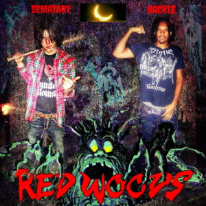 REDWOODS - Sematary (Ft. Hackle)