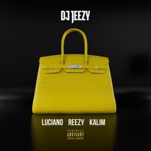 Birkin Bag - DJ JEEZY (Ft. KALIM, Luciano & reezy)