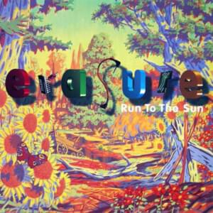 Run to the Sun [Beatmasters’ Galactic Mix] - Erasure