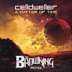 A Matter of Time [The Browning Remix] - Celldweller