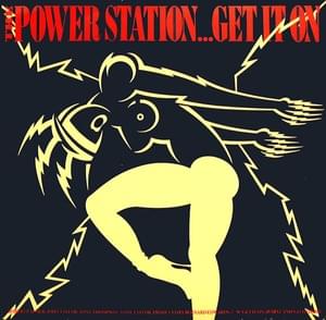 Get It On (Bang a Gong) - The Power Station