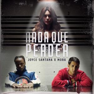 Nada Que Perder - Joyce Santana & Mora