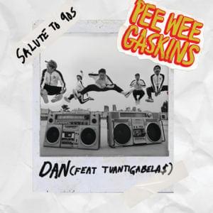 Dan - Pee Wee Gaskins (Ft. Tuantigabelas)