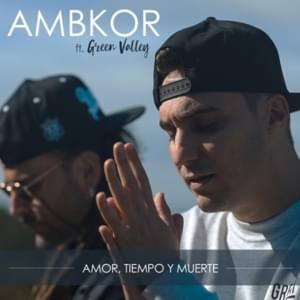 Amor, Tiempo y Muerte - AMBKOR (Ft. Green Valley)