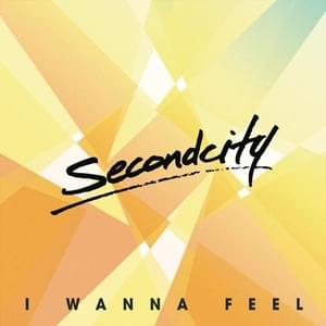 I Wanna Feel (Patrick Hagenaar Colour Club Mix) - Secondcity