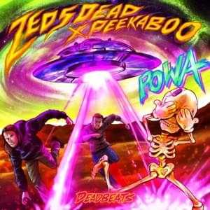 POWA - Zeds Dead & PEEKABOO