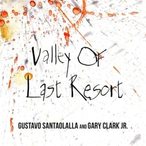 Valley of Last Resort - Gustavo Santaolalla (Ft. Gary Clark Jr.)