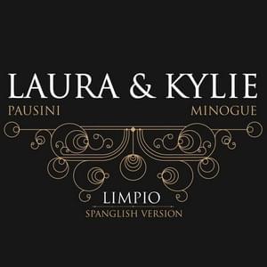 Limpio (Spanglish Version) - Laura Pausini (Ft. Kylie Minogue)