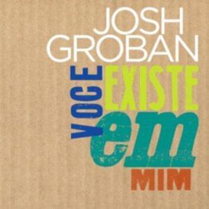 Você existe em mim - Josh Groban