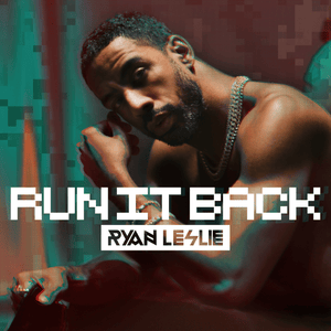 Run It Back - Ryan Leslie