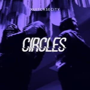 CIRCLES - XUITCASECITY