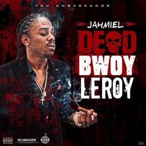 Dead Bwoy Leroy - Jahmiel