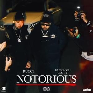 Notorious (Intro) - Rucci & Bankroll Got It