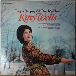 They’re Stepping All Over My Heart - Kitty Wells