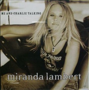 Me And Charlie Talking - Miranda Lambert