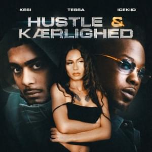 Hustle & Kærlighed - Tessa (Ft. ICEKIID & KESI)