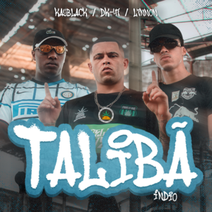 Talibã - Pineapple StormTV (Ft. DK47, Kayblack, L7NNON & Índio)