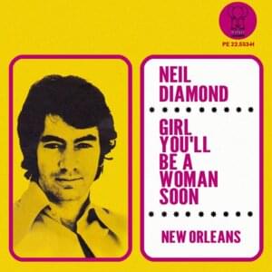 Girl, You’ll Be A Woman Soon - Neil Diamond