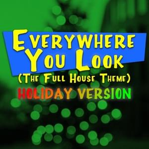 Everywhere You Look (The Full House Theme) [Holiday Version] - Rod Kim