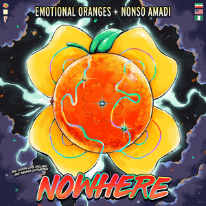 Nowhere - Emotional Oranges & Nonso Amadi