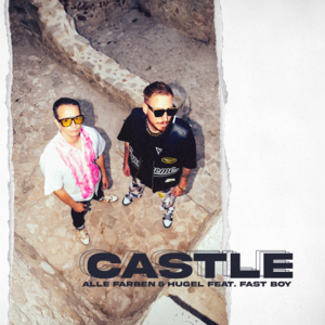 Castle - Alle Farben & HUGEL (Ft. FAST BOY)