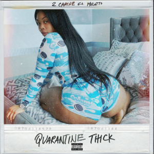 Quarantine Thick - 2 Chainz (Ft. Latto)