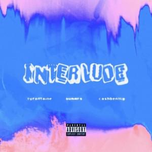 Interlude - Summrs, TyFontaine & CashBently