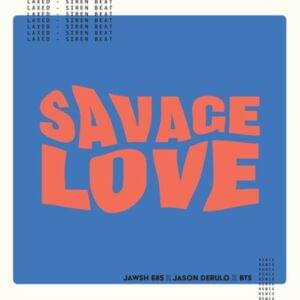 Jawsh 685, Jason Derulo & BTS - Savage Love (Laxed - Siren Beat) [BTS Remix] (Romanized) - Lyrxo Romanizations