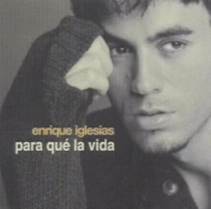 Para Qué La Vida - Enrique Iglesias