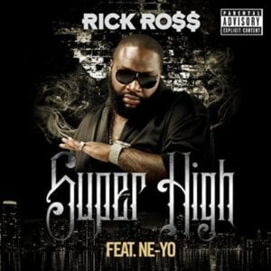 Super High - Rick Ross (Ft. Ne-Yo)