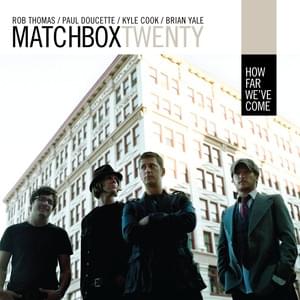 How Far We’ve Come - Matchbox Twenty